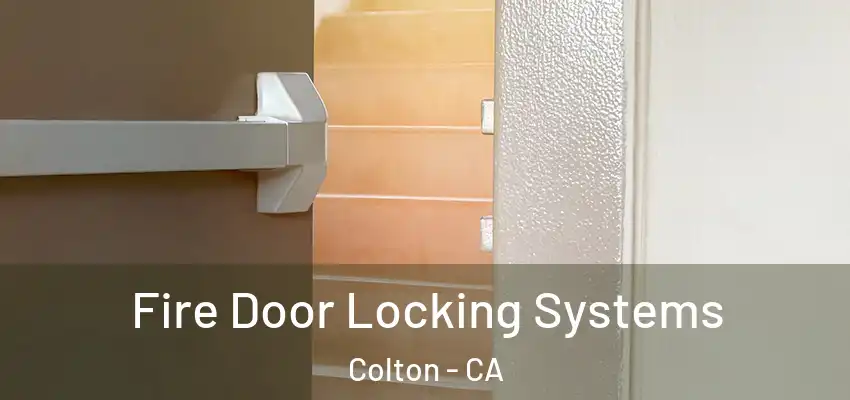  Fire Door Locking Systems Colton - CA